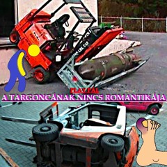 Play Pál - A Targoncának Nincs Romantikája