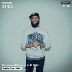 The Midnight Snack w/ DJ Ill Digitz on @WAXXFM (Episode 012) (01.08.18) (Special Guest DJ OP!)