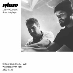 Critical Sound no.53 | QZB | Rinse FM | 04.4.2018