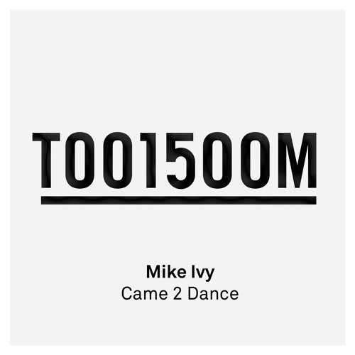 Mike Ivy - Came 2 Dance