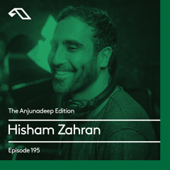 The Anjunadeep Edition 195 with Hisham Zahran