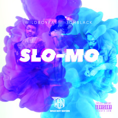 WildBoyRa ft. 3ohBlack "SloMo"