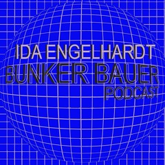 BunkerBauer Podcast 03 Ida Engelhardt