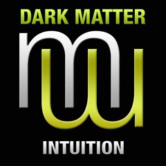 Dark Matter_ Intuition_(Beatport top tracks 2018!!)(Full radio edit) Also on Spotify Beatport Apple