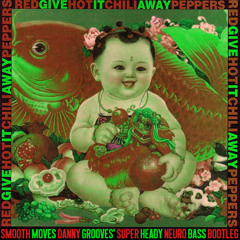 Red Hot Chili Peppers - "Give It Away" (Danny Grooves Bootleg)