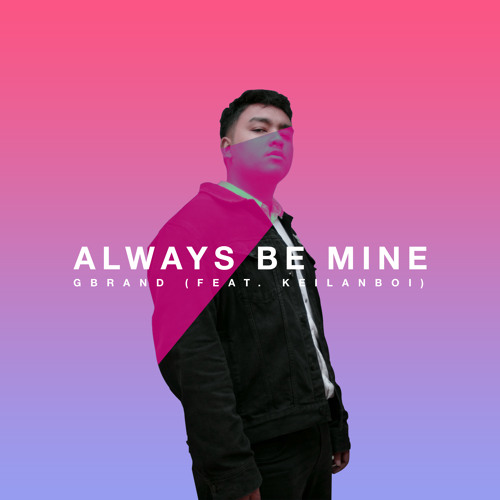 Gbrand feat. Keilanboi - Always Be Mine