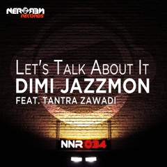 NNR034 C Dimi Jazzmon Ft. Tantra Zawadi - Let's Talk About It (Radio Edit)