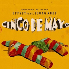 Offset - Cinco De Mayo feat Young Nudy (Prod by Farri )