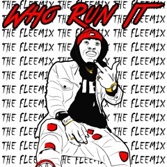 Who Run It (FleeMix)