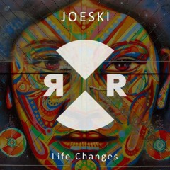 Joeski - Life Changes (Original Mix)