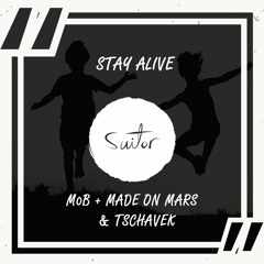 M0B + Made On Mars & Tschavek - Stay Alive [ FREE DOWNLOAD ]