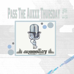 Pass The Auxxx Thursday vol. 12 |04.05|