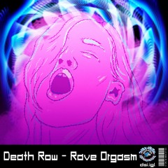 Death Row - Rave Orgasm (207 Bpm)