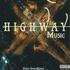 HighWay Music [Prod. SuncoKingz]
