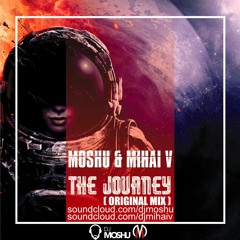 Moshu & Mihai V- The Journey ( Original Mix )