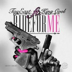 TayEast ft. King Cool - Ride For Me