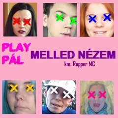 Play Pál - Melled Nézem (km. Rapper MC)