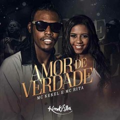 Mc Kekel E MC Rita - Amor De Verdade (WANTED Remix)