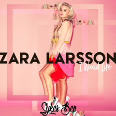 Zara Larsson - I Would Like (Sykes Ben Club Edit)