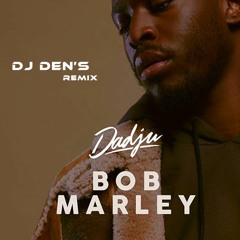Dadju - Bob Marley ( Dj Den's Remix)