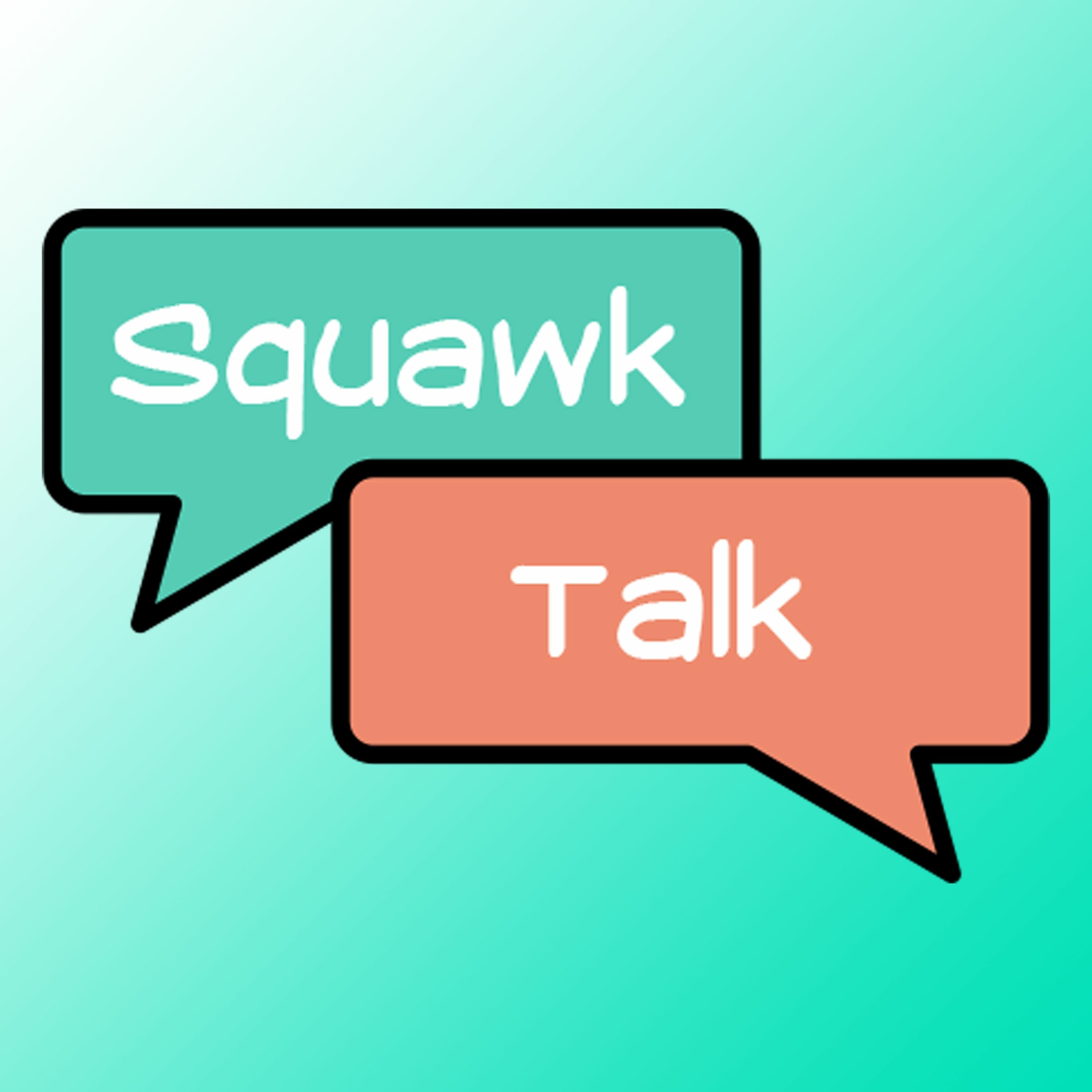 Squawk Talk Episode 8: The Return of the Con Season episode artwork