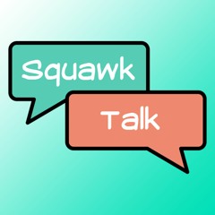 Squawk Talk Episode 9: Shadows over The Roost