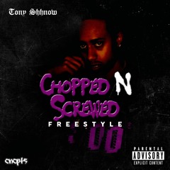 Tony Shhnow - Chopped and Screwed (prod senseiatl)