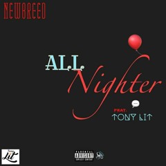 New Breed (Featuring Tony Lit) - All Nighter