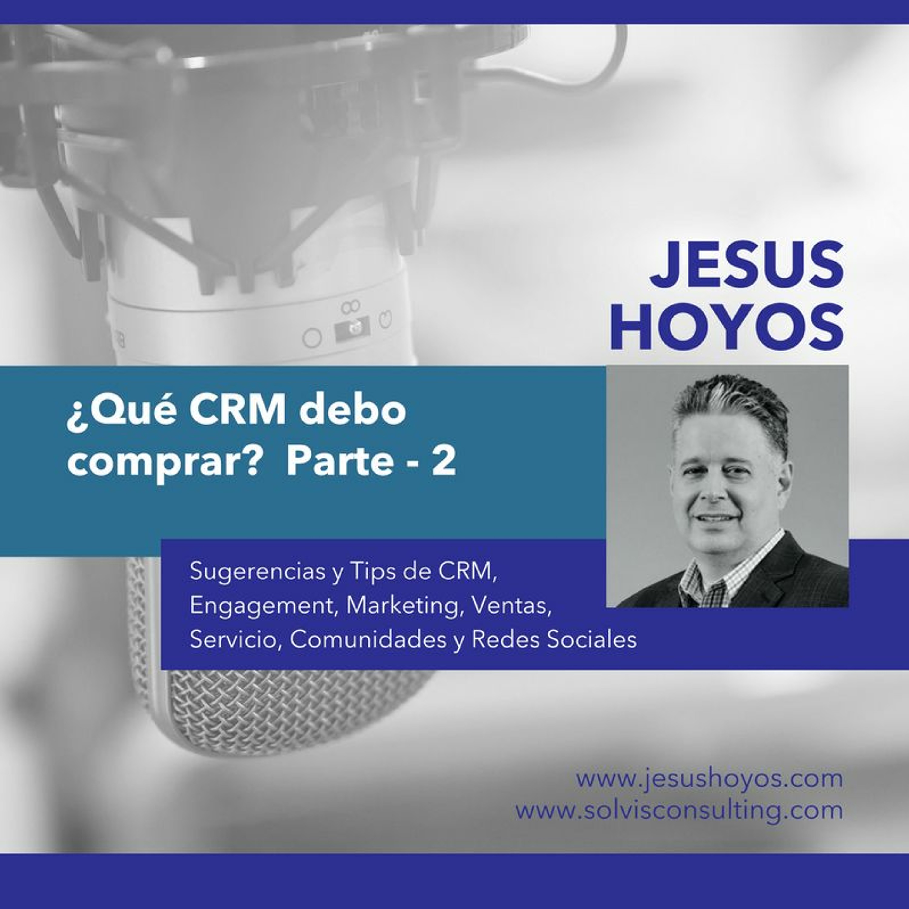 Podcast No. 26: Parte 2 - ¿Que CRM debo comprar?