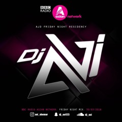 BBC ASIAN NETWORK - AJD FRIDAY NIGHT RESIDENCY 30/03/2018
