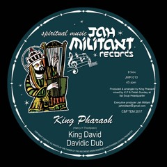 King Pharaoh > King David style + dub .. Jah Militant 12 inch 2018