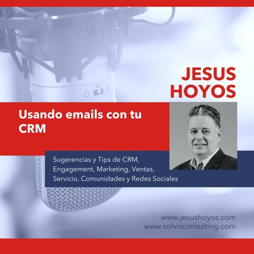 Podcast #1: Usando emails con tu CRM