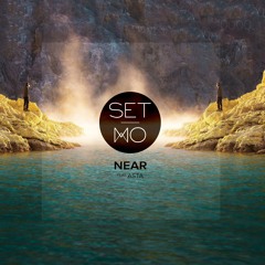 Set Mo - Near Feat. Asta