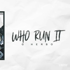 G Herbo - Who Run It