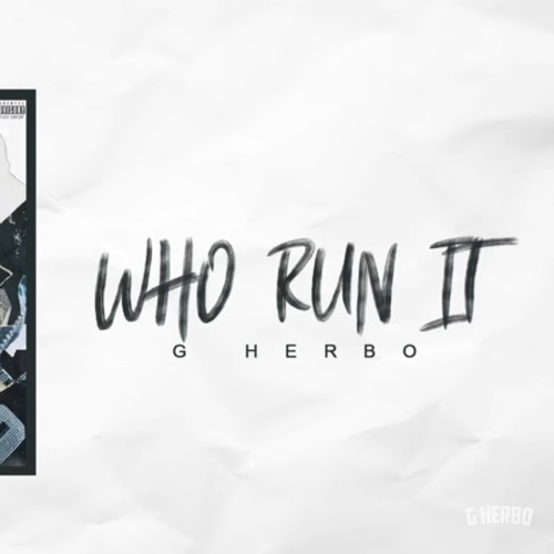G Herbo - Who Run It