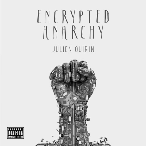 Encrypted Anarchy - Julien Quirin