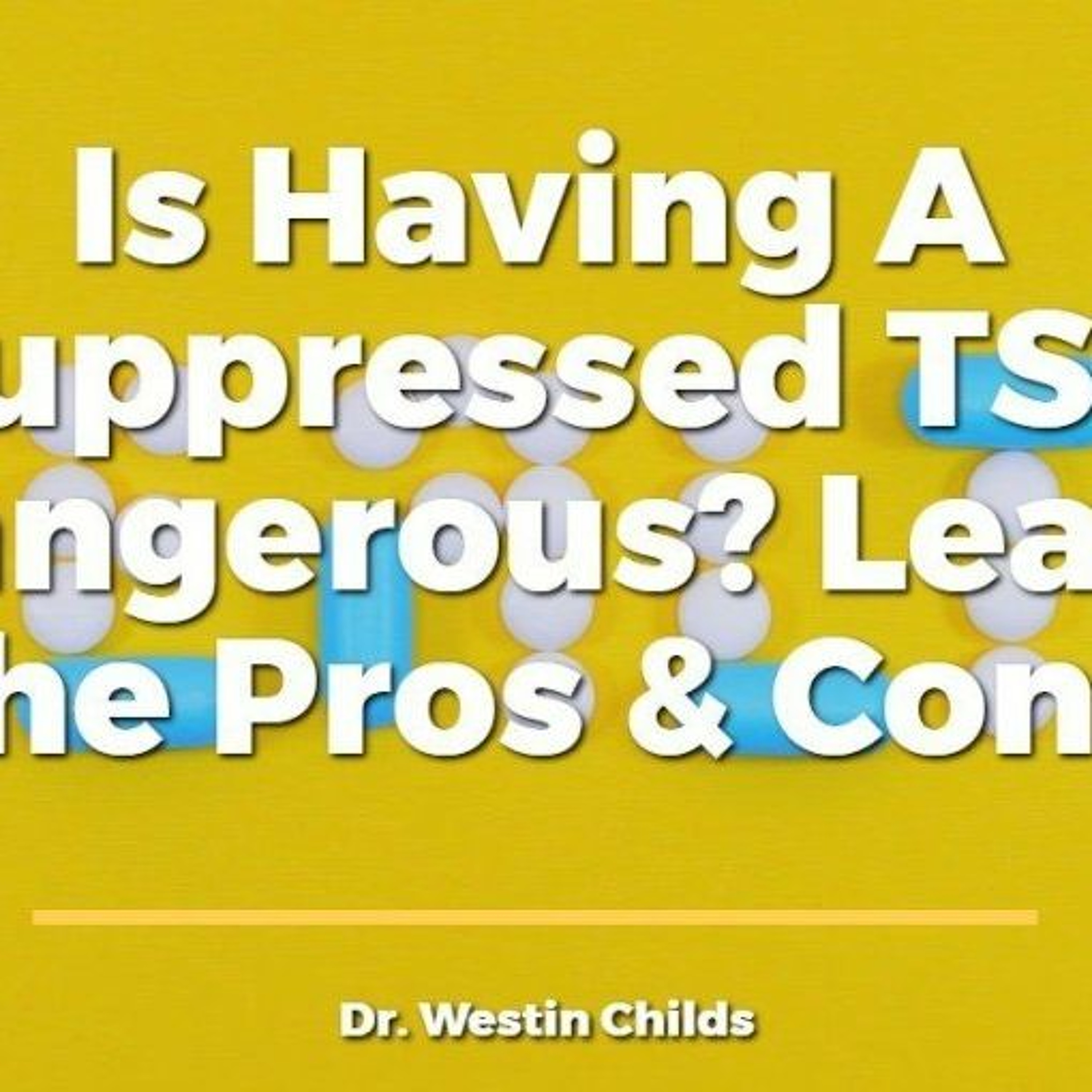 Is Having a Suppressed TSH Dangerous?