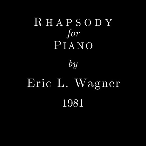 1981 Eric Wagner - Rhapsody for Piano