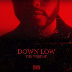 The Weeknd - Down Low