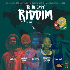 To Di East Riddim (Megamix by Wadadah II) 2018 - Jah-N-I Roots Band Movement & Bantu Nation Movement