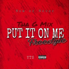 Put It On Me Freestyle