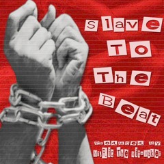 Slave To The Beat ( Free Download )