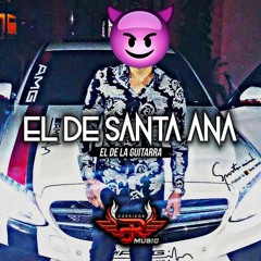 El De Santa Ana- El De La Guitarra (Corridos 2018)