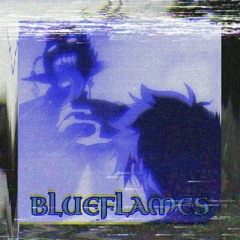 赤ＳＬＯＴＨ目 ~ BLUEFLAMES [Prod. By Envision]