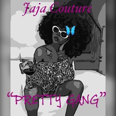 Jaja Couture- Pretty Gang (JAH MIX)