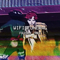 WIFISFUNERAL - FRIDAY TAKE (PROD. CRIS DINERO) - YouTube