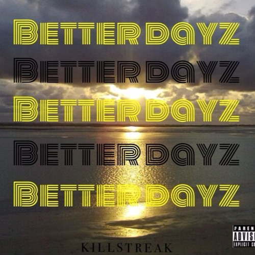 Better Dayz ft Countcash (Prod. Anteven)