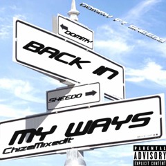 Back In My Ways Dommy X Sheedo (ChizeMixedIt)