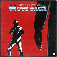 SLANDER & WAVEDASH - MOVE BACK