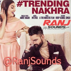 Trending Nakhra - Ranj Sounds  (Unforgettable Remix)